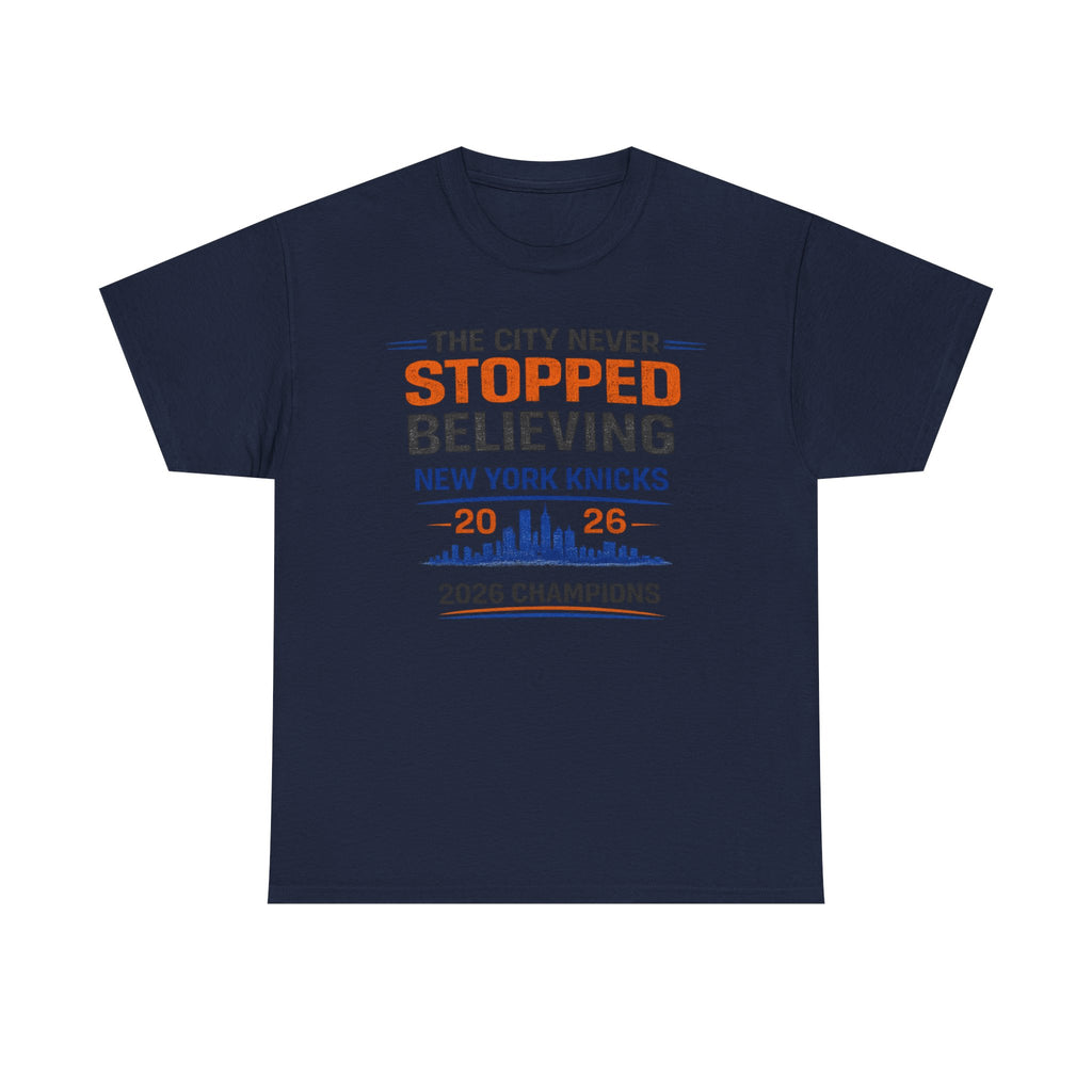 New York Knicks 2026 NBA Champions T-Shirt — The City Never Stopped Believing Tee
