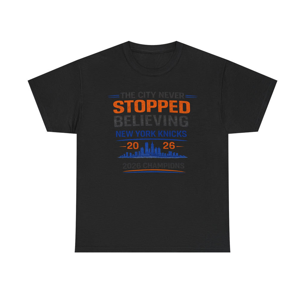 New York Knicks 2026 NBA Champions T-Shirt — The City Never Stopped Believing Tee