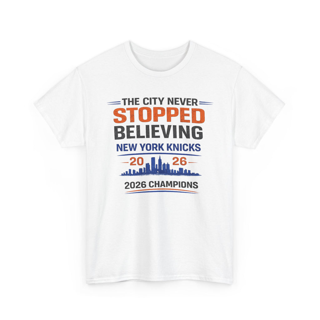 New York Knicks 2026 NBA Champions T-Shirt — The City Never Stopped Believing Tee